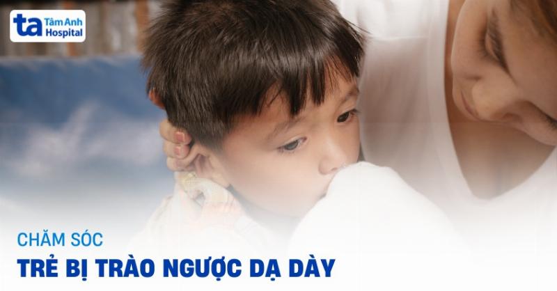 Mẹo chăm sóc bé bị trào ngược