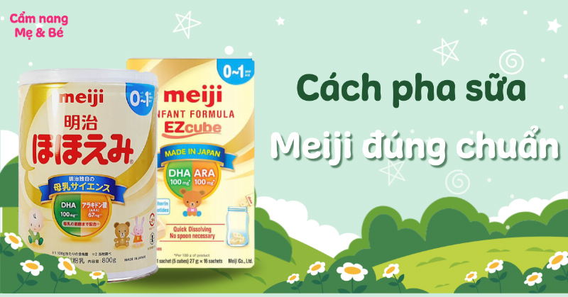 Mẹo pha sữa Meiji thanh dễ dàng