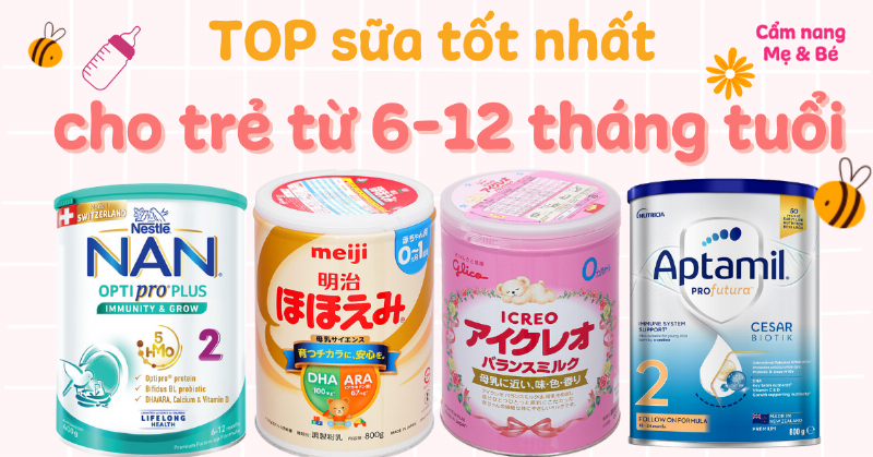 Sữa cho bé sau 6 tháng tuổi