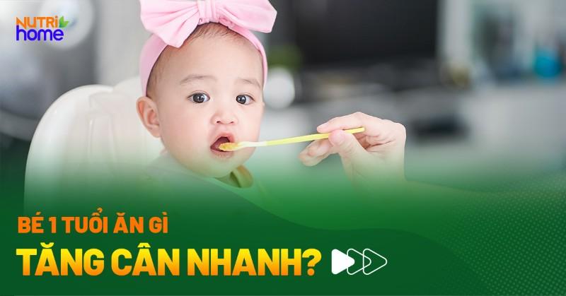 Thực đơn cho bé 1 tuổi tăng cân