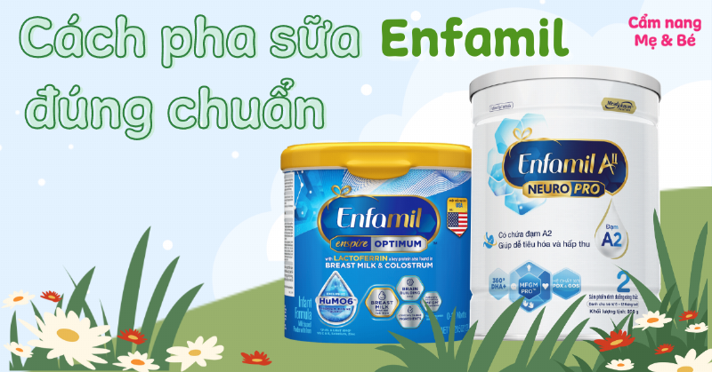 Cách pha sữa Enfamil 0-6 tháng tuổi đúng cách