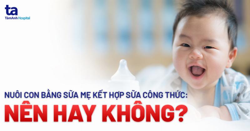 Kết Hợp Sữa Mẹ Và Sữa Công Thức Hiệu Quả