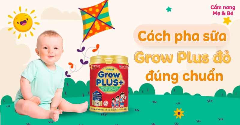 Cách pha sữa Grow Plus đỏ